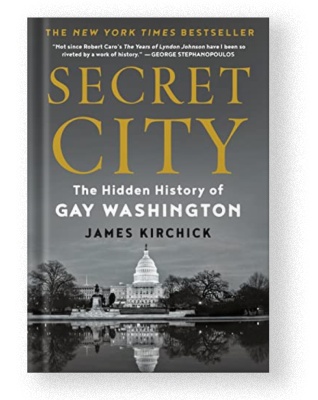 Secret City: The Hidden History of Gay Washington by James Kirchick