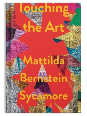 Touching The Art by Mattilda Bernstein Sycamore